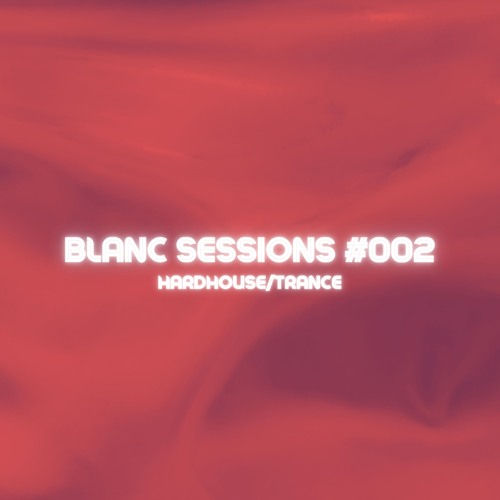 Blanc Sessions #002