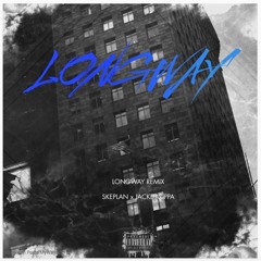 Longway (remix) - JackDaRippa x Skeplan