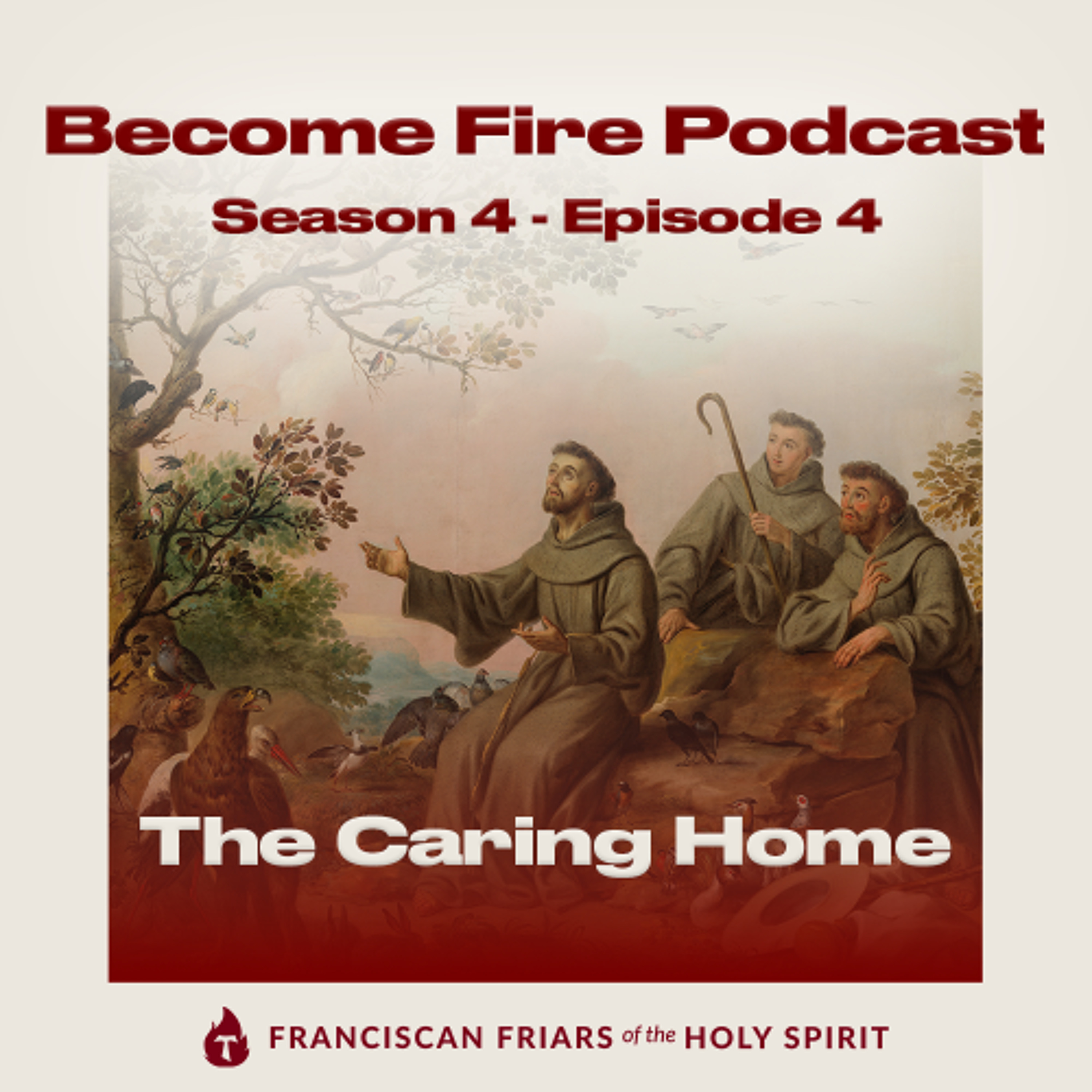 The Caring Home - Become Fire Podcast S4E4 episode artwork