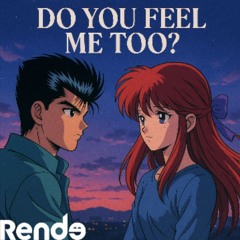 Rende - Do You Feel Me Too? (Chill House)
