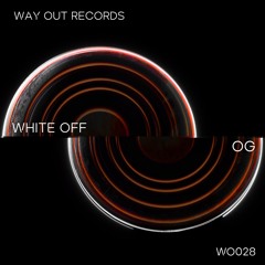 White Off - OG (Original Mix) [Wayout Records]