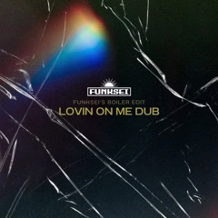 Lovin On Dub (Funksei's Boiler Edit)