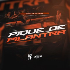 PIQUE DE PILANTRA - MC Dobella (DJ TF & DJ Leozin do SF)