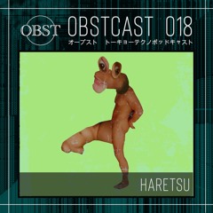 OBSTCAST 018 >>> HARETSU
