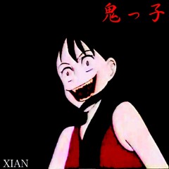 XIAN - 鬼っ子 (early ver)