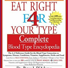 #^R.E.A.D 📕 Eat Right for 4 Your Type: Complete Blood Type Encyclopedia     Paperback – January 8,