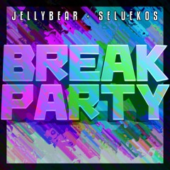 JellyBear & Seluekos - Break Party