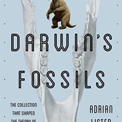[Read] KINDLE 💌 Darwin's Fossils: The Collection That Shaped the Theory of Evolution