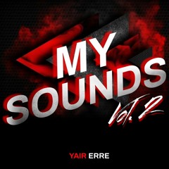 YAIR ERRE - MY SOUNDS VOL. 2 // DOWNLOAD (CLIC ON BUY)