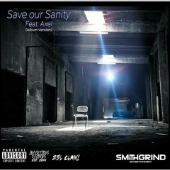 Save Our Sanity Ft. Axel - Instrumental (Re-produced)