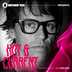 Hot & Current with Chicane