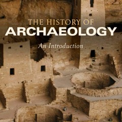 ❤ PDF Read Online ❤ The History of Archaeology epub