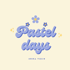 Pastel Days