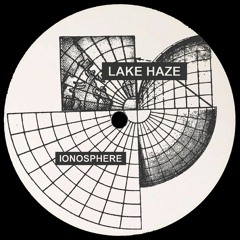 THUNDER007 - Lake Haze - Ionosphere EP 12"