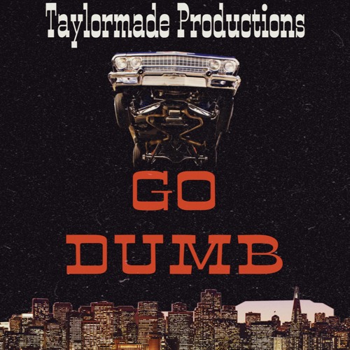 GO DUMB