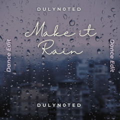 Make it Rain (Dance Edit)