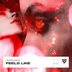 Sanxez - Feels Like