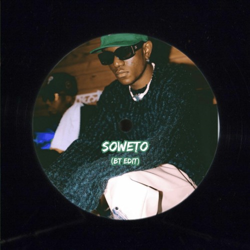 SOWETO (BT EDIT)