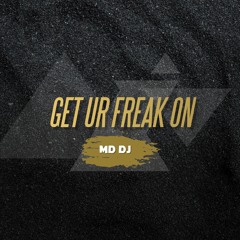 MD Dj - Get Ur Freak On