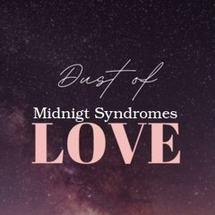 Dust Of Love - Midnight Syndromes