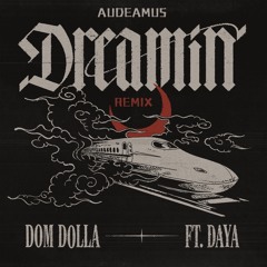 Dom Dolla - Dreamin (feat. Daya) (Audeamus Remix)