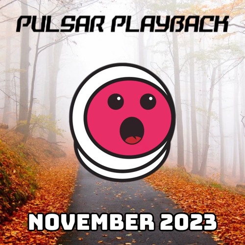 Pulsar Playback: November 2023