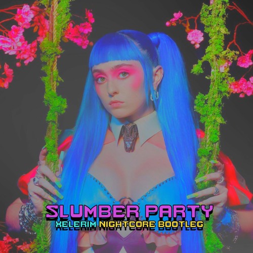 Stream Ashnikko Slumber Party(Xelerim Nightcore Bootleg) by Xelerim