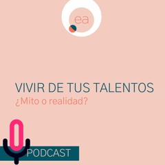Vivir de tus talentos, ¿Mito o realidad?