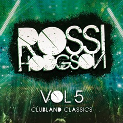 Rossi Hodgson - VOLUME 5 - Clubland Classics (Feb 2021)