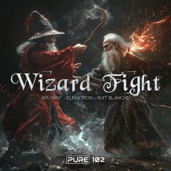 BRUYANT X Elekktron X Nuit Blanche - Wizard Fight [PURE-102]