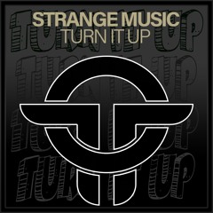 Strange Music - Turn It Up (Original Mix)