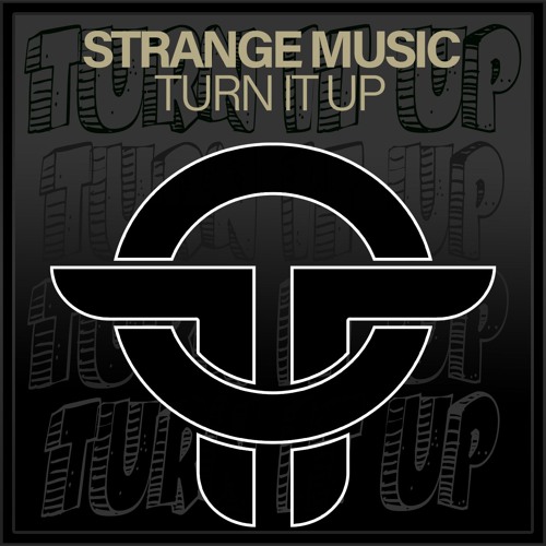 Strange Music - Turn It Up (Original Mix)