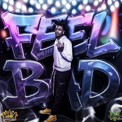 MHG Dell - Feel Bad (@4mwya)