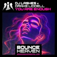Lashes X Drake Liddell - You Are Enough