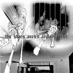 'SKIES AREN'T ALWAYS BLUE'  DOUGHIE x RIP NOVEMBER (prod. by DutchRevz)