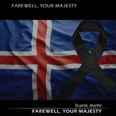Farewell Your Majesty