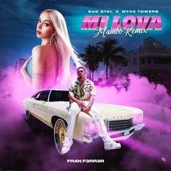 Bad Gyal & Myke Towers - Mi Lova (Mambo Remix) | FR4N F3RR3R [DESCARGA GRATIS]