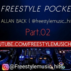 NEW FREESTYLE POCKET MIX PART 02 - DJ ALLAN BACK  ( FREESTYLE MUSIC HITS ).mp3