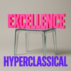 Excellence (Hyper Classical reload)