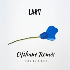 Lauv - I Like Me Better (Ofshane Remix)