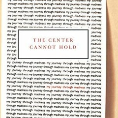 ACCESS EPUB 📬 The Center Cannot Hold: My Journey Through Madness by  Elyn R. Saks [P