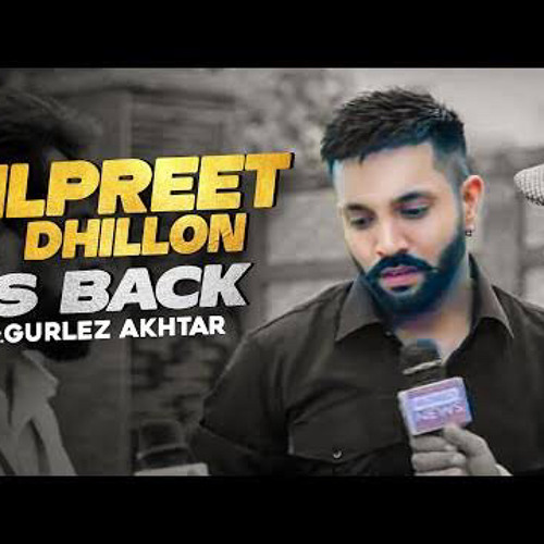 Dilpreet Dhillon Is Back (Full Remix) - Dilpreet Dhillon Ft. Gurlez Akhtar - DJ YTS - New Songs