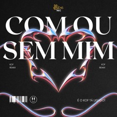 Gustavo Mioto - Com Ou Sem Mim (KOF REMIX)