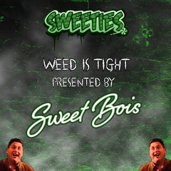 WEED IS TIGHT: 4/20 MIX BY SWEETBOIS
