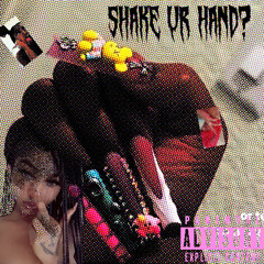 SHAKE UR HAND?