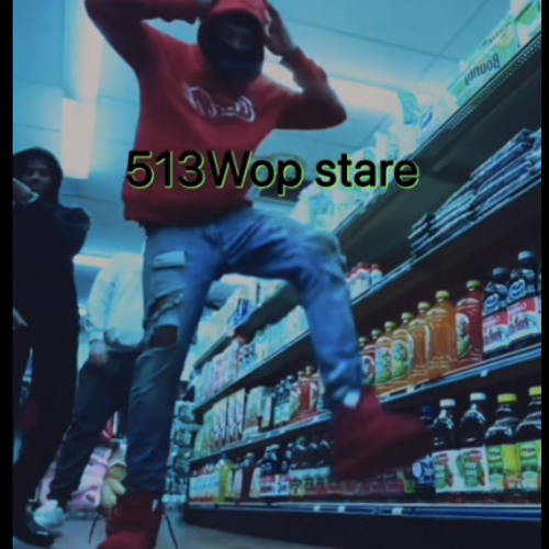 513wop stare at you