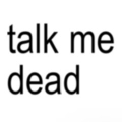 talk me dead (prod. wtc)