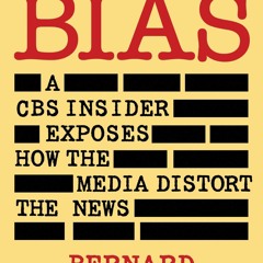 READ ⚡️ DOWNLOAD Bias A CBS Insider Exposes How the Media Distort the News