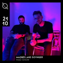 Mad Show w/ Madbès & Sovnger - Talk 21/10/20