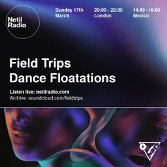 Field Trips - Dance Floatations - 17th March 2024